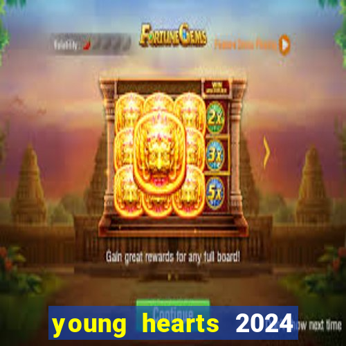 young hearts 2024 assistir online dublado